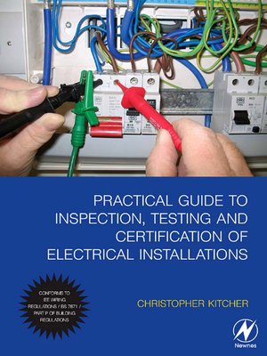 cover image of Practical Guide to Inspection, Testing and Certification of Electrical Installations
